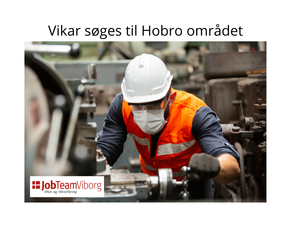Maskinoperatør søges til vikararbejde i Hobro området
